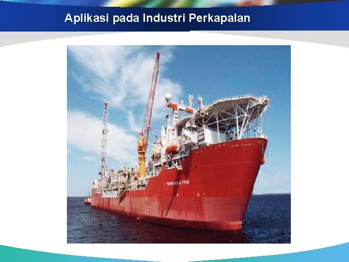 Aplikasi pada Industri Perkapalan 