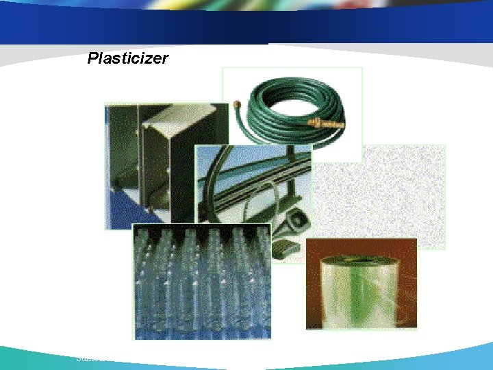 Plasticizer Sumber : www. iopri. go. id 