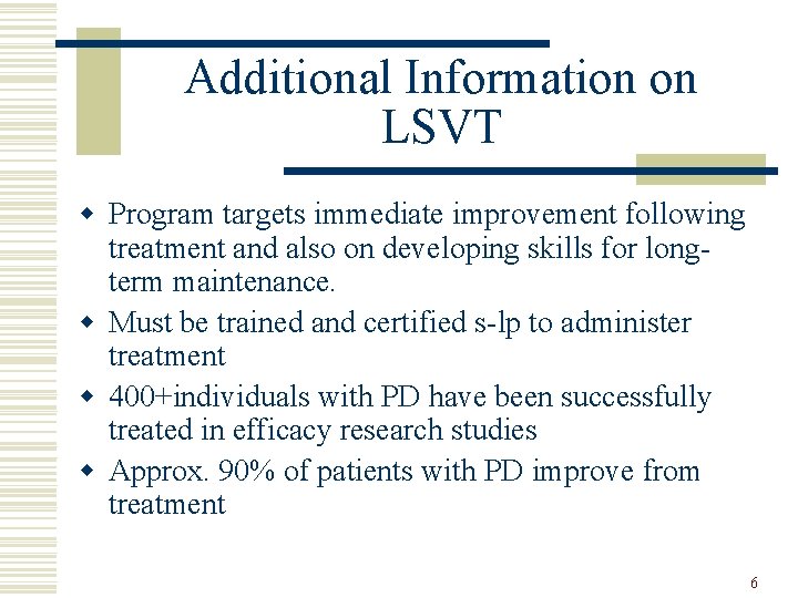Additional Information on LSVT w Program targets immediate improvement following treatment and also on
