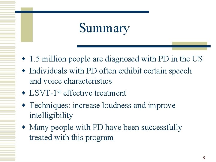 Summary w 1. 5 million people are diagnosed with PD in the US