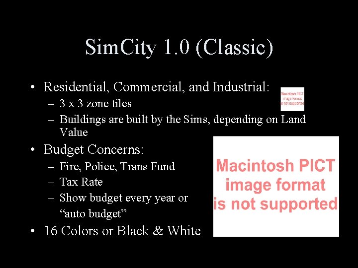Sim. City 1. 0 (Classic) • Residential, Commercial, and Industrial: – 3 x 3