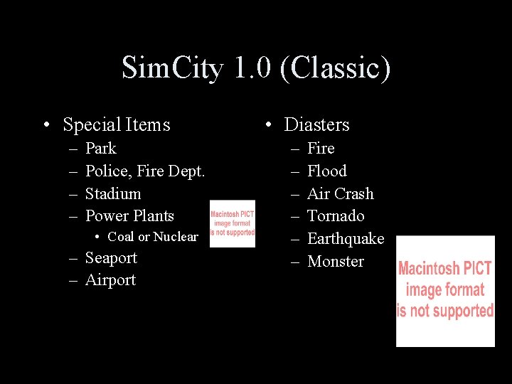 Sim. City 1. 0 (Classic) • Special Items – – Park Police, Fire Dept.