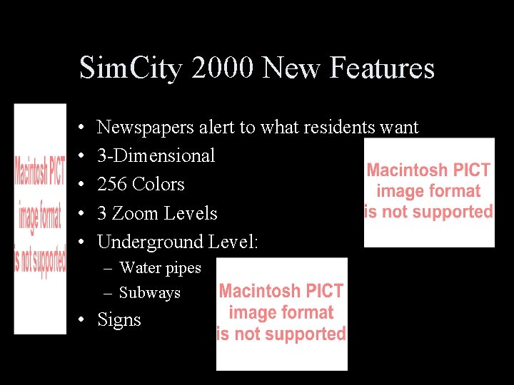 Sim. City 2000 New Features • • • Newspapers alert to what residents want
