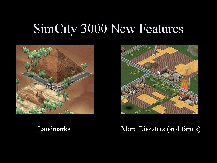 Sim. City 3000 New Features Landmarks More Disasters (and farms) Sim. City 3000 New Features Landmarks More Disasters (and farms)