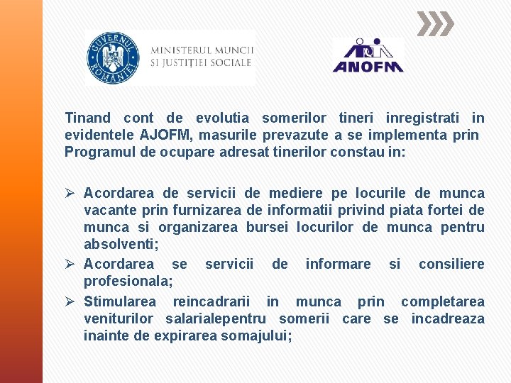 Tinand cont de evolutia somerilor tineri inregistrati in evidentele AJOFM, masurile prevazute a se