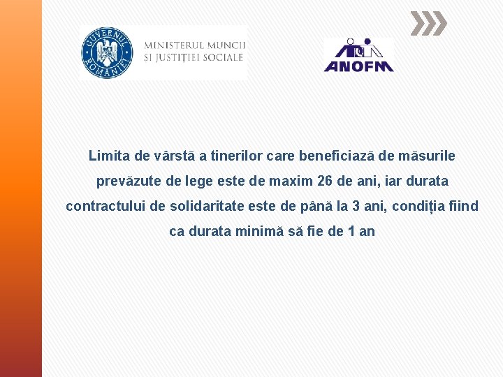 Limita de vârstă a tinerilor care beneficiază de măsurile prevăzute de lege este de