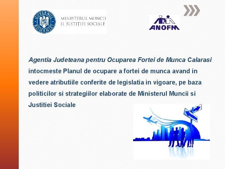 Agentia Judeteana pentru Ocuparea Fortei de Munca Calarasi intocmeste Planul de ocupare a fortei