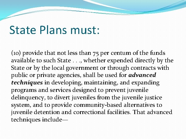 State Plans must: (10) provide that not less than 75 per centum of the