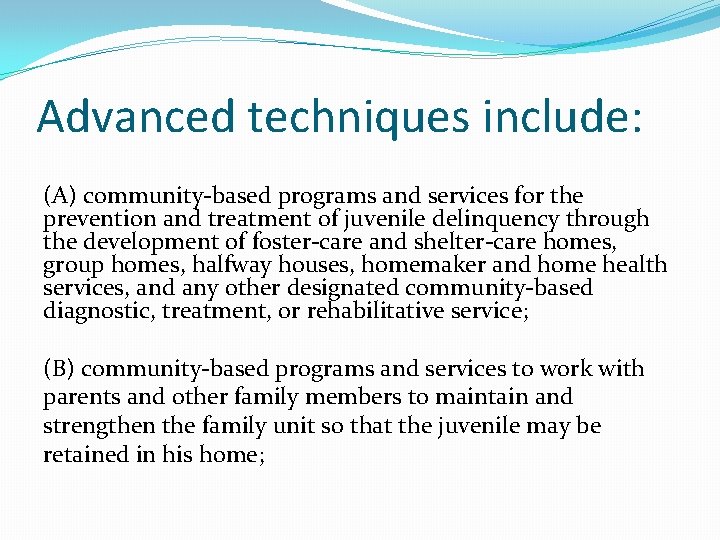 Advanced techniques include: (A) community-based programs and services for the prevention and treatment of