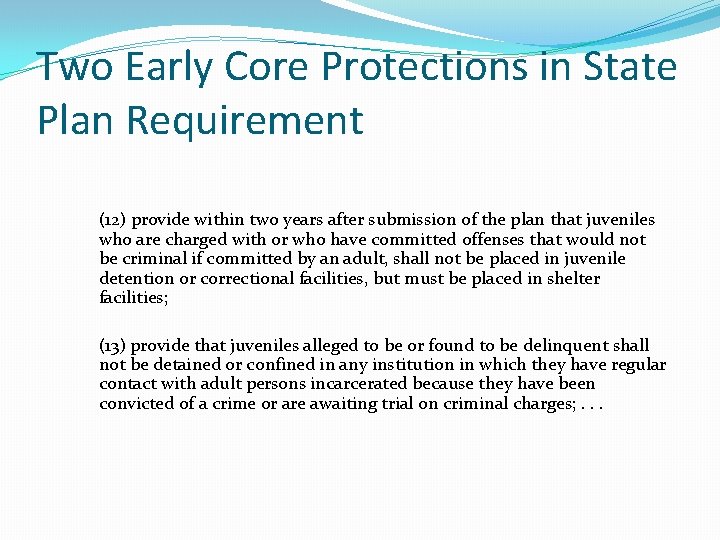 Two Early Core Protections in State Plan Requirement (12) provide within two years after