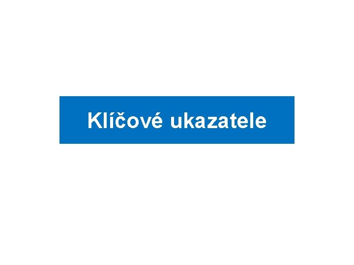 Klíčové ukazatele 