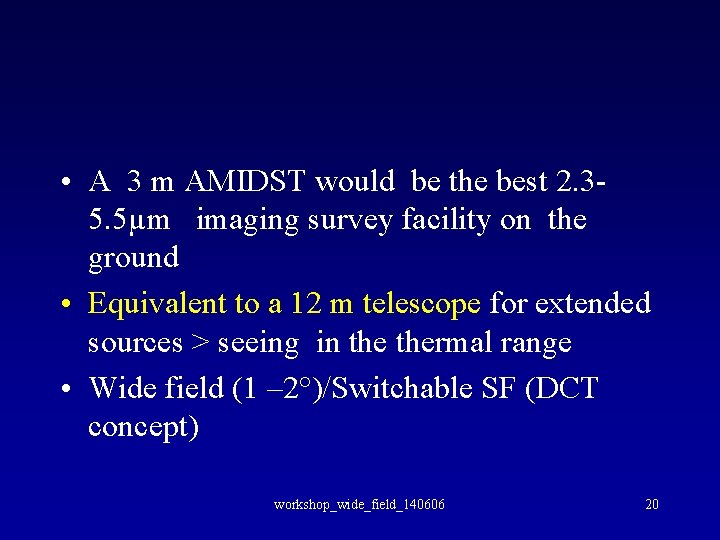  • A 3 m AMIDST would be the best 2. 35. 5µm imaging