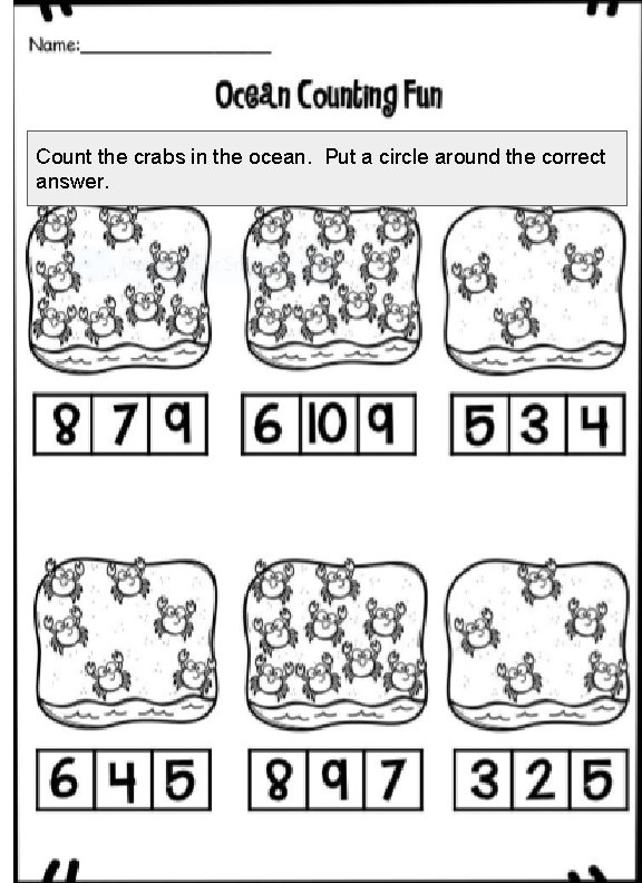 Count the crabs in the ocean. Put a circle around the correct answer. 
