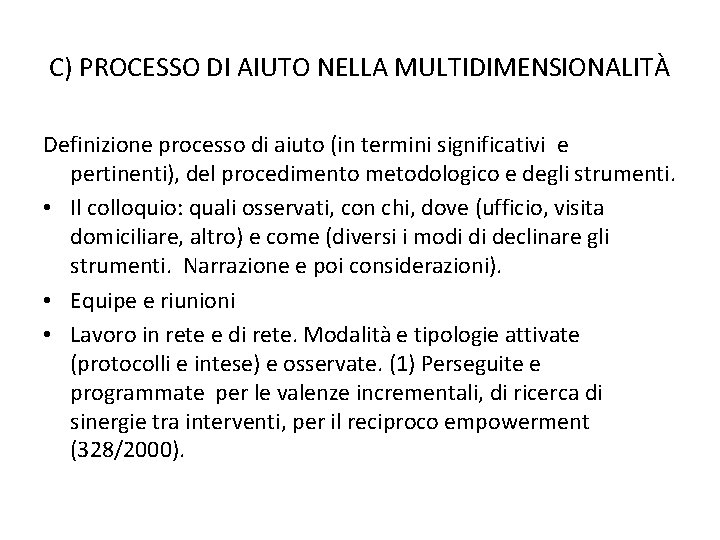 C) PROCESSO DI AIUTO NELLA MULTIDIMENSIONALITÀ Definizione processo di aiuto (in termini significativi e