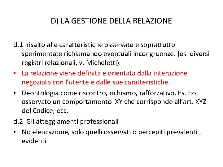 D) LA GESTIONE DELLA RELAZIONE d. 1 risalto alle caratteristiche osservate e soprattutto sperimentate