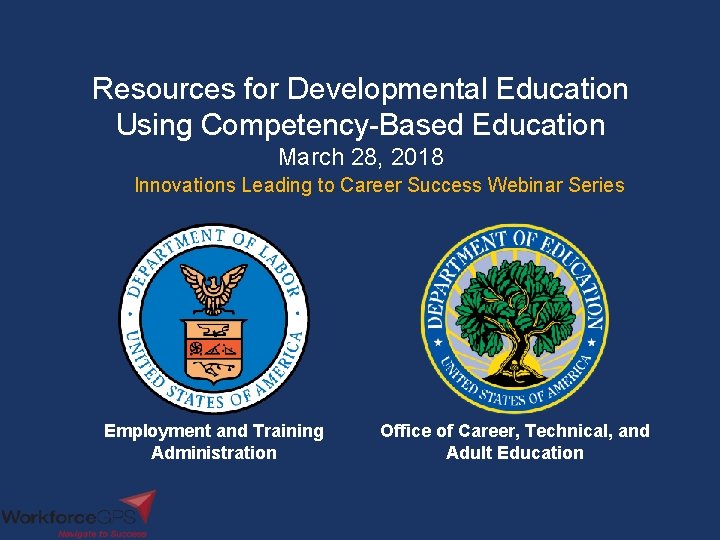 Resources for Developmental Education Using Competency-Based Education March 28, 2018 Innovations Leading to Career