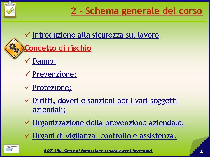 2 - Schema generale del corso Introduzione alla sicurezza sul lavoro Concetto di rischio