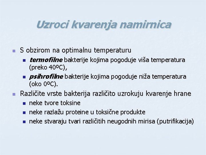 Uzroci kvarenja namirnica n S obzirom na optimalnu temperaturu n termofilne bakterije kojima pogoduje