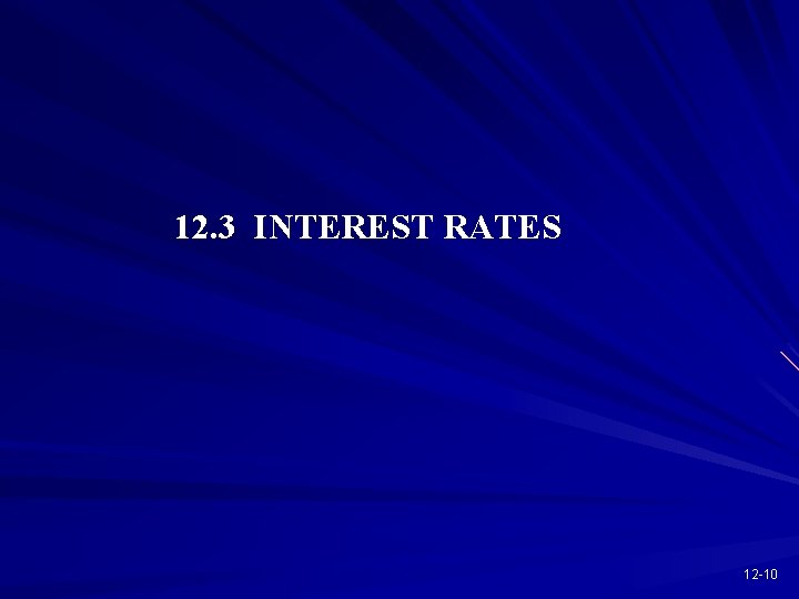 12. 3 INTEREST RATES 12 -10 