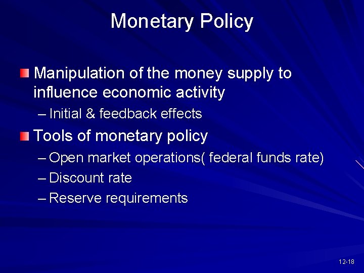 Monetary Policy Manipulation of the money supply to influence economic activity – Initial &