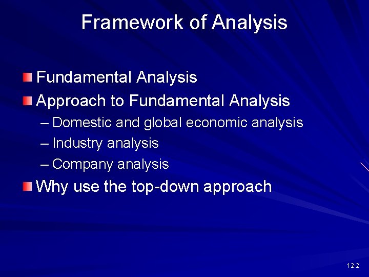 Framework of Analysis Fundamental Analysis Approach to Fundamental Analysis – Domestic and global economic