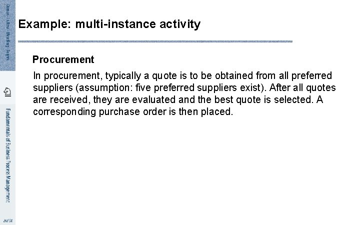 1 1 Example: multi-instance activity Procurement In procurement, typically a quote is to be