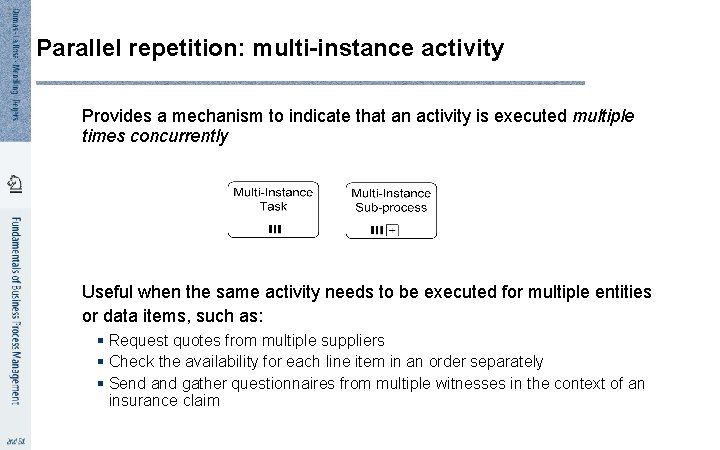 1 3 Parallel repetition: multi-instance activity Provides a mechanism to indicate that an activity