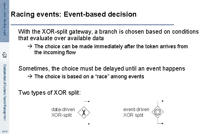 3 6 Racing events: Event-based decision With the XOR-split gateway, a branch is chosen