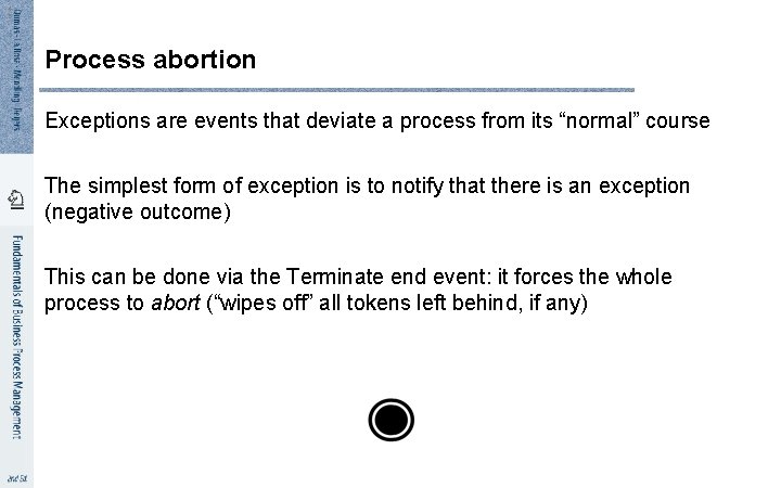 4 5 Process abortion Exceptions are events that deviate a process from its “normal”