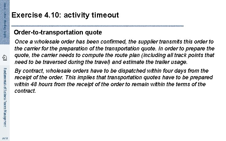 Exercise 4. 10: activity timeout Order-to-transportation quote Once a wholesale order has been confirmed,