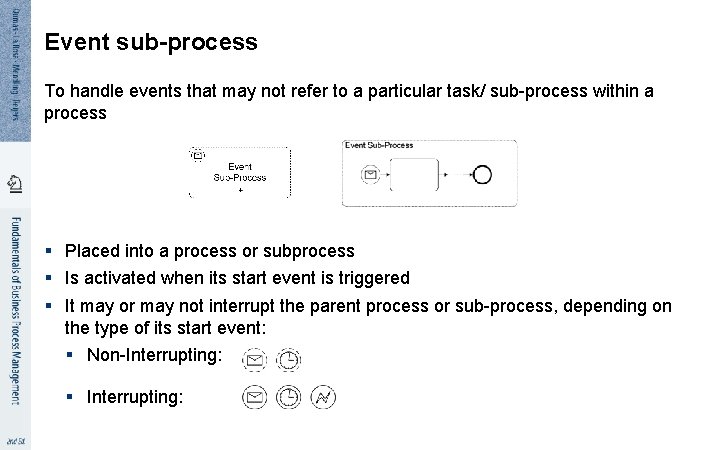 Event sub-process To handle events that may not refer to a particular task/ sub-process