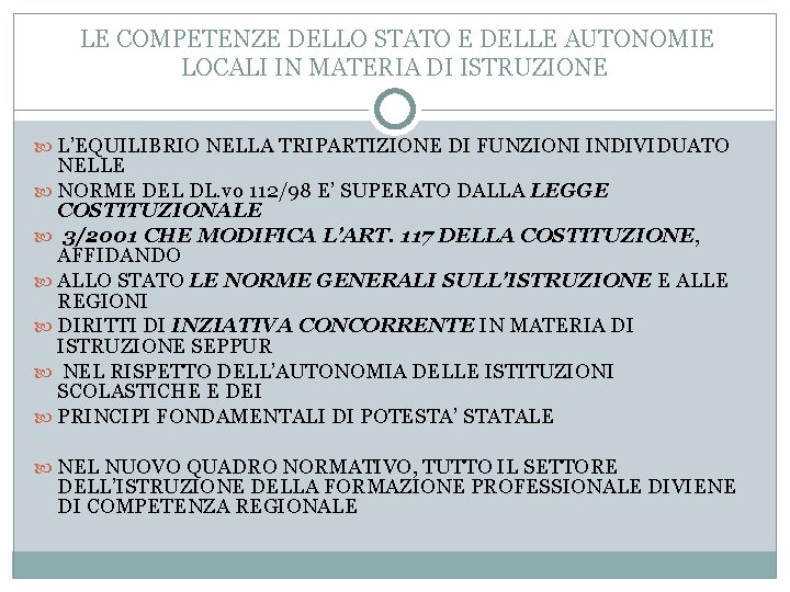 LE COMPETENZE DELLO STATO E DELLE AUTONOMIE LOCALI IN MATERIA DI ISTRUZIONE L’EQUILIBRIO NELLA