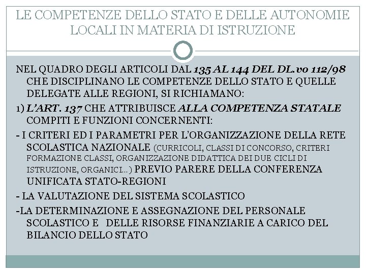 LE COMPETENZE DELLO STATO E DELLE AUTONOMIE LOCALI IN MATERIA DI ISTRUZIONE NEL QUADRO