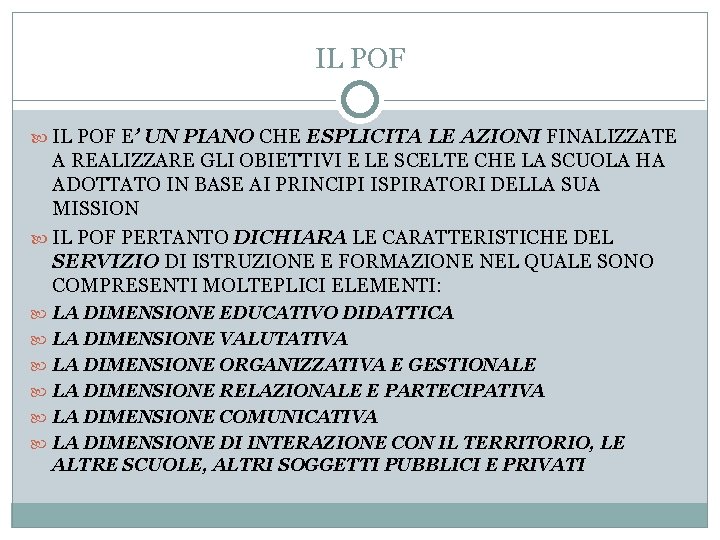 IL POF E’ UN PIANO CHE ESPLICITA LE AZIONI FINALIZZATE A REALIZZARE GLI OBIETTIVI