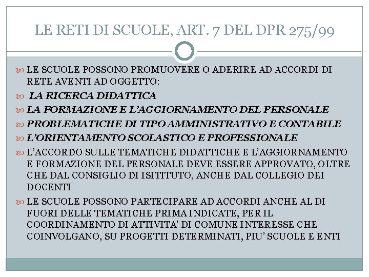 LE RETI DI SCUOLE, ART. 7 DEL DPR 275/99 LE SCUOLE POSSONO PROMUOVERE O