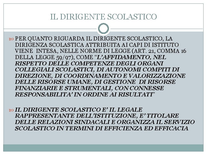 IL DIRIGENTE SCOLASTICO PER QUANTO RIGUARDA IL DIRIGENTE SCOLASTICO, LA DIRIGENZA SCOLASTICA ATTRIBUITA AI