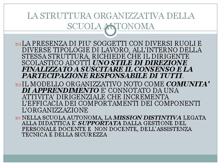 LA STRUTTURA ORGANIZZATIVA DELLA SCUOLA AUTONOMA LA PRESENZA DI PIU’ SOGGETTI CON DIVERSI RUOLI