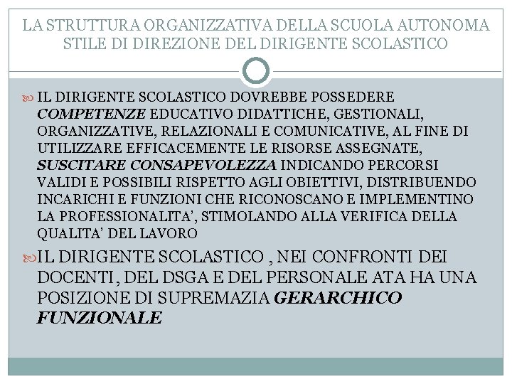 LA STRUTTURA ORGANIZZATIVA DELLA SCUOLA AUTONOMA STILE DI DIREZIONE DEL DIRIGENTE SCOLASTICO IL DIRIGENTE