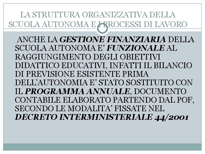 LA STRUTTURA ORGANIZZATIVA DELLA SCUOLA AUTONOMA E I PROCESSI DI LAVORO ANCHE LA GESTIONE