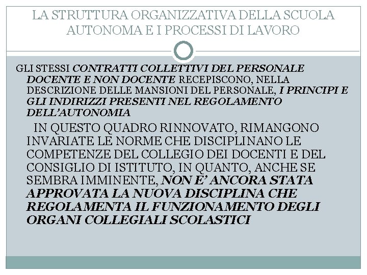 LA STRUTTURA ORGANIZZATIVA DELLA SCUOLA AUTONOMA E I PROCESSI DI LAVORO GLI STESSI CONTRATTI