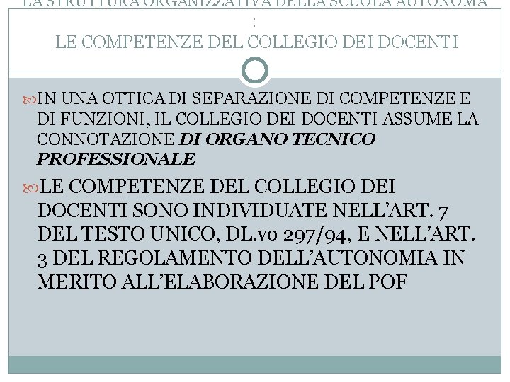 LA STRUTTURA ORGANIZZATIVA DELLA SCUOLA AUTONOMA : LE COMPETENZE DEL COLLEGIO DEI DOCENTI IN