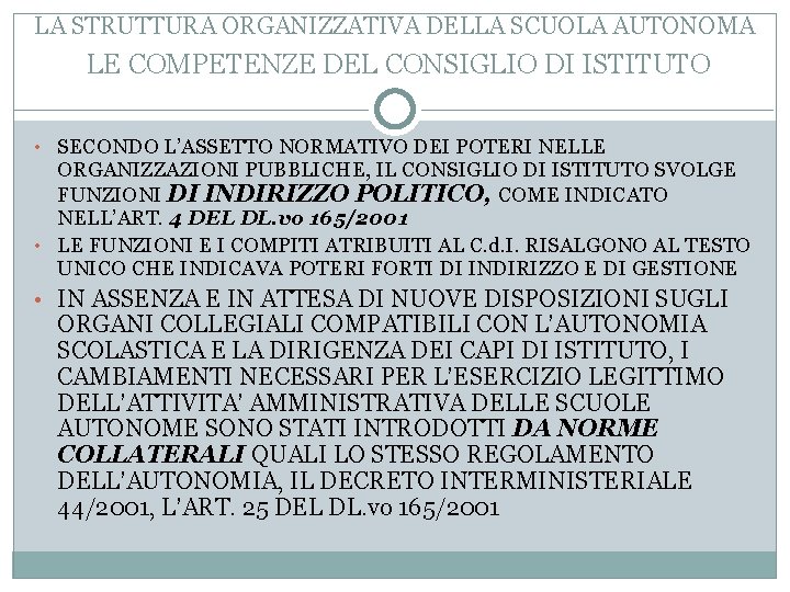 LA STRUTTURA ORGANIZZATIVA DELLA SCUOLA AUTONOMA LE COMPETENZE DEL CONSIGLIO DI ISTITUTO • SECONDO