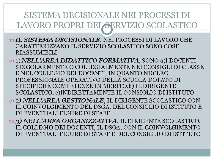 SISTEMA DECISIONALE NEI PROCESSI DI LAVORO PROPRI DEL SERVIZIO SCOLASTICO IL SISTEMA DECISIONALE, NEI