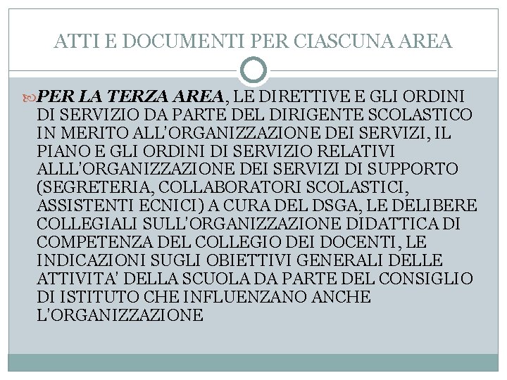 ATTI E DOCUMENTI PER CIASCUNA AREA PER LA TERZA AREA, LE DIRETTIVE E GLI