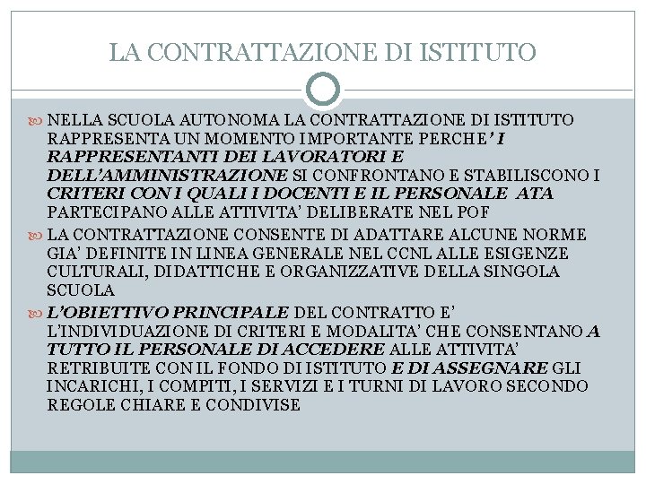 LA CONTRATTAZIONE DI ISTITUTO NELLA SCUOLA AUTONOMA LA CONTRATTAZIONE DI ISTITUTO RAPPRESENTA UN MOMENTO