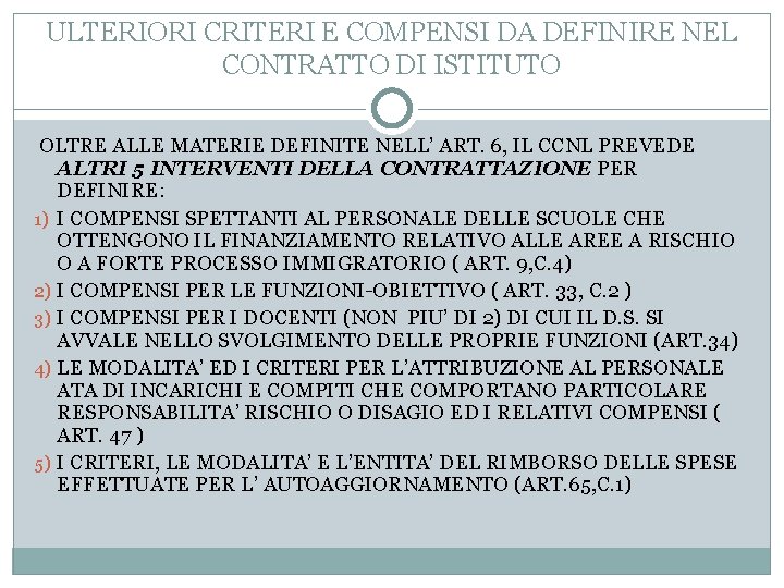 ULTERIORI CRITERI E COMPENSI DA DEFINIRE NEL CONTRATTO DI ISTITUTO OLTRE ALLE MATERIE DEFINITE