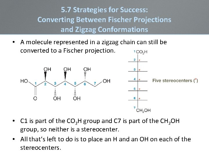 5. 7 Strategies for Success: Converting Between Fischer Projections and Zigzag Conformations • A 5. 7 Strategies for Success: Converting Between Fischer Projections and Zigzag Conformations • A