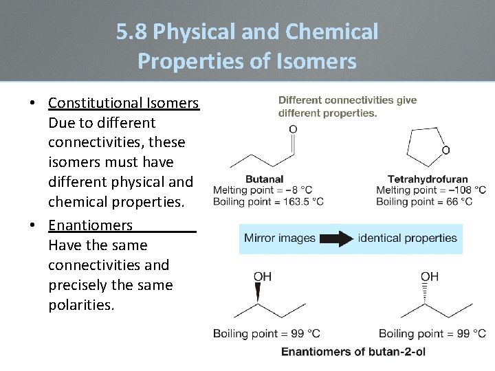 5. 8 Physical and Chemical Properties of Isomers • Constitutional Isomers Due to different 5. 8 Physical and Chemical Properties of Isomers • Constitutional Isomers Due to different