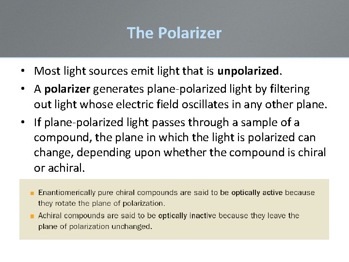 The Polarizer • Most light sources emit light that is unpolarized. • A polarizer The Polarizer • Most light sources emit light that is unpolarized. • A polarizer