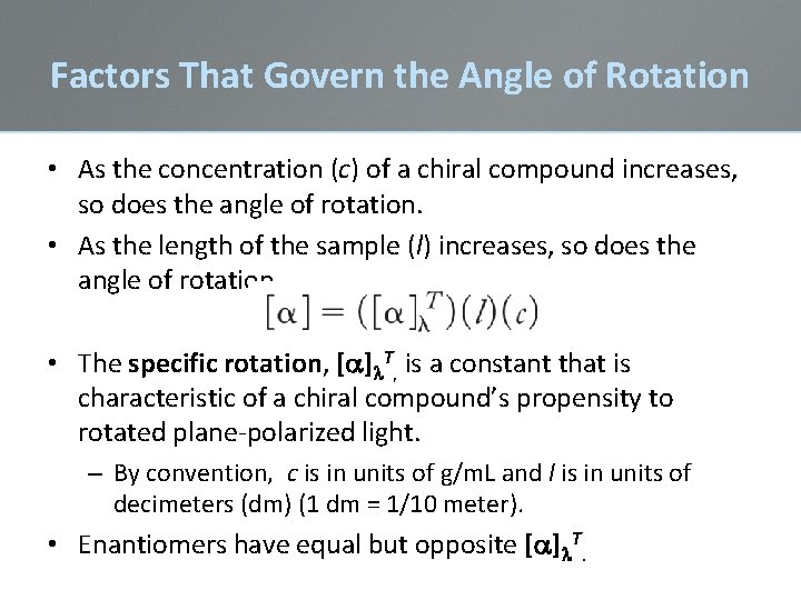 Factors That Govern the Angle of Rotation • As the concentration (c) of a Factors That Govern the Angle of Rotation • As the concentration (c) of a